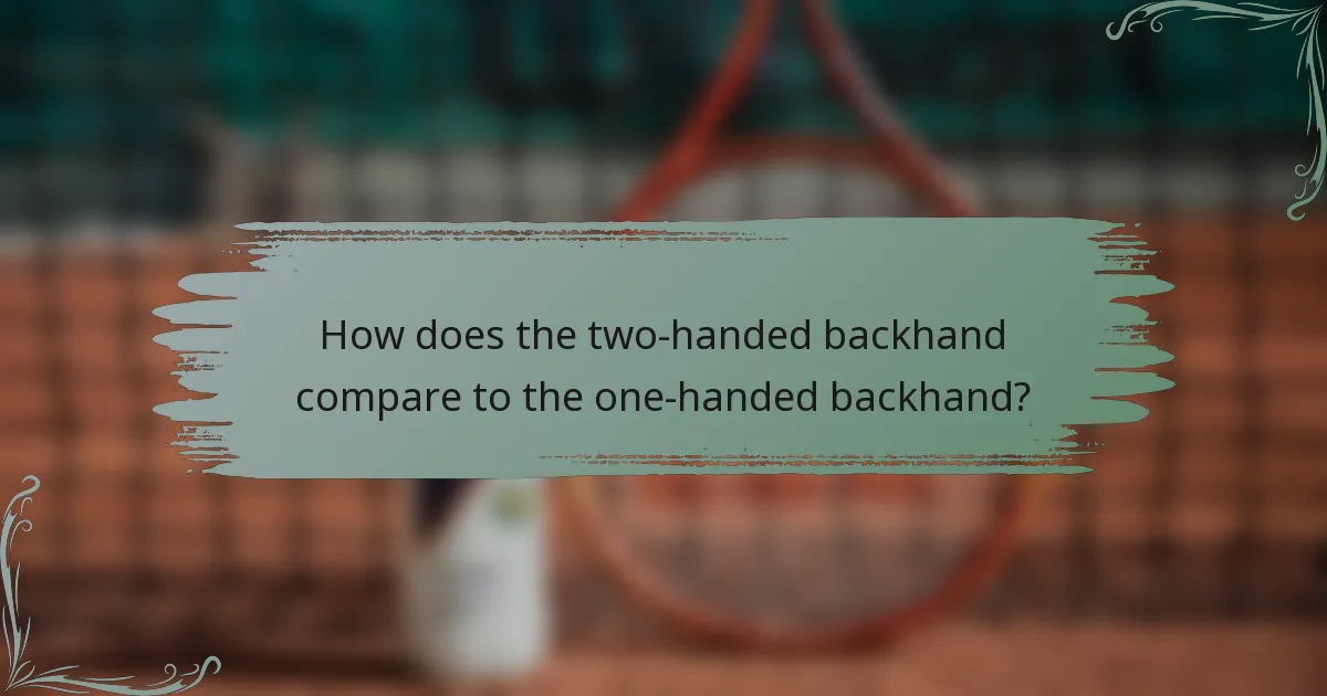 How does the two-handed backhand compare to the one-handed backhand?