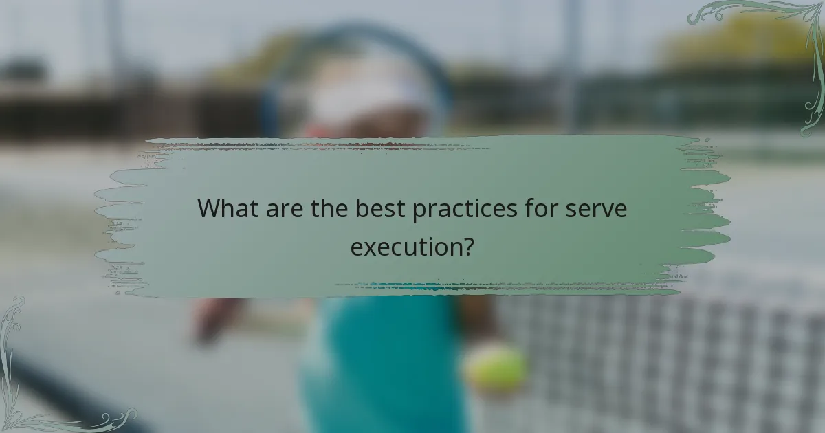 What are the best practices for serve execution?